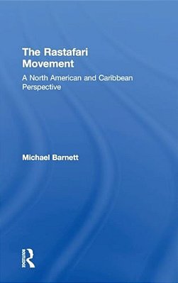 The Rastafari Movement: A North American And Caribbean Perspective-..