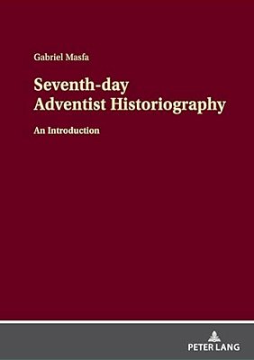Seventh-Day Adventist Historiography: An Introduction-..