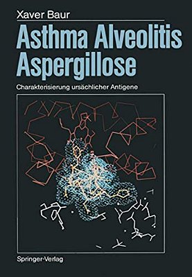 Asthma, Alveolitis, Aspergillose: Charakterisierung Ursächlicher Antigene-..