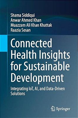 Connected Health Insights For Sustainable Development: Integrating Iot, Ai, And Data-Driven Solutions-..