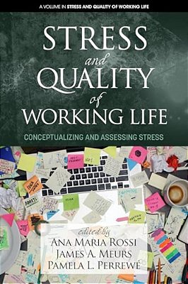 Stress And Quality Of Working Life: Conceptualizing And Assessing Stress (Hc)-..