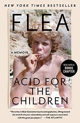 Acid For The Children: A Memoir-..