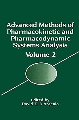 Advanced Methods Of Pharmacokinetic And Pharmacodynamic Systems Analysis: Volume 2-..