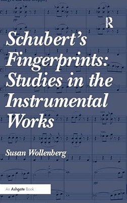 Schubert's Fingerprints: Studies In The Instrumental Works-..