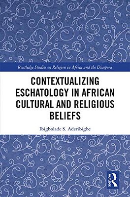 Contextualizing Eschatology In African Cultural And Religious Beliefs-..