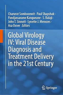 Global Virology IV: Viral Disease Diagnosis And Treatment Delivery In The 21St Century-..
