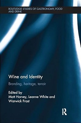 Wine And Identity: Branding, Heritage, Terroir-..
