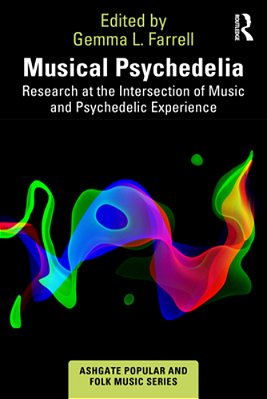 Musical Psychedelia: Research At The Intersection Of Music And Psychedelic Experience-..