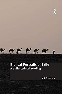 Biblical Portraits Of Exile: A Philosophical Reading-..
