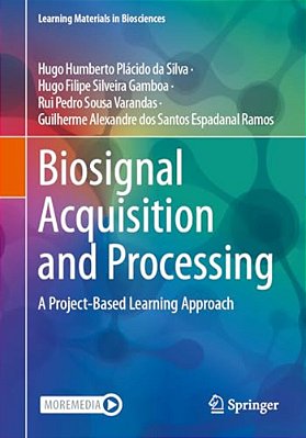 Biosignal Acquisition And Processing: A Project-Based Learning Approach-..