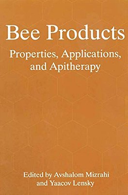 Bee Products: Properties, Applications, And Apitherapy-..