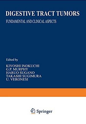 Digestive Tract Tumors: Fundamental And Clinical Aspects-..