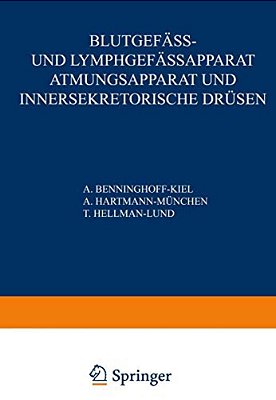 Blutgefäss- Und Lymphgefässapparat Atmungsapparat Und Innersekretorische Drüsen: Erster Teil Blutgefässe Und Herz - Lymphgefässe Und Lymphatische Orga-..