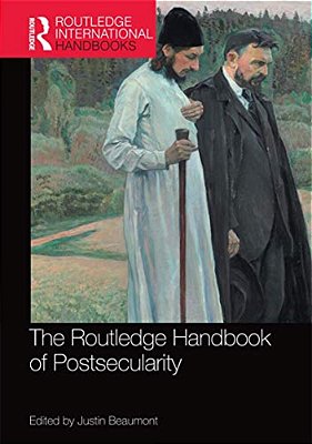 The Routledge Handbook Of Postsecularity-..