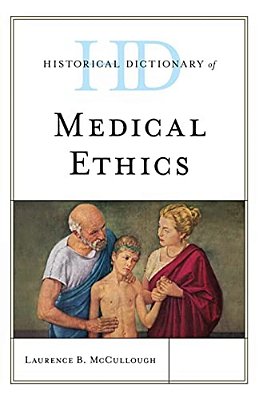 Historical Dictionary Of Medical Ethics-..