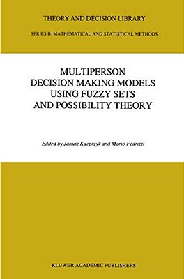 Multiperson Decision Making Models Using Fuzzy Sets And Possibility Theory-..
