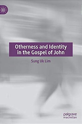 Otherness And Identity In The Gospel Of John-..