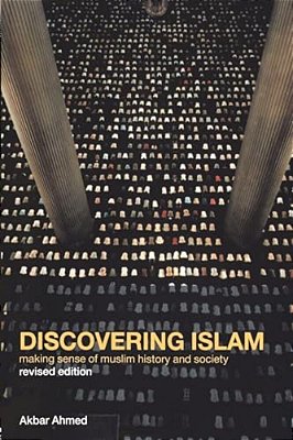 Discovering Islam: Making Sense Of Muslim History And Society-..