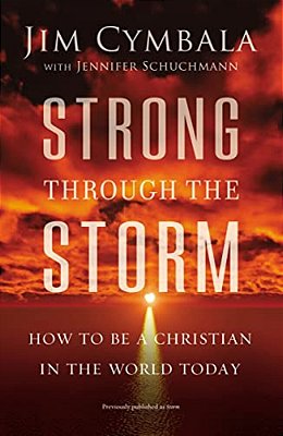 Strong Through The Storm: How To Be A Christian In The World Today-..