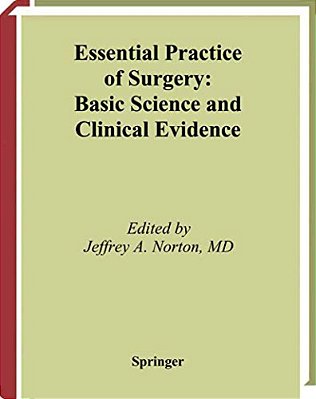 Essential Practice Of Surgery: Basic Science And Clinical Evidence-..