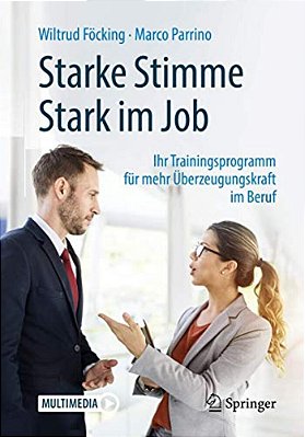 Starke Stimme - Stark Im Job: Ihr Trainingsprogramm Für Mehr Überzeugungskraft Im Beruf-..