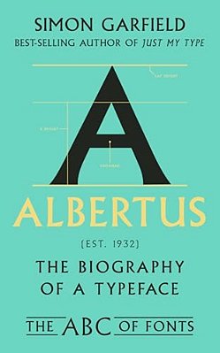 Albertus: The Biography Of A Typeface-..