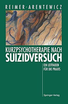 Kurzpsychotherapie Nach Suizidversuch: Ein Leitfaden Für Die Praxis-..
