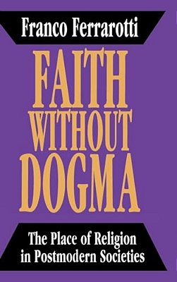 Faith Without Dogma: Place Of Religion In Postmodern Societies-..