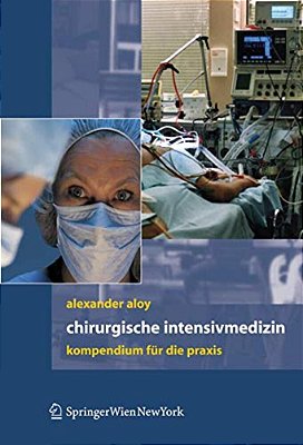 Chirurgische Intensivmedizin: Kompendium Für Die Praxis-..