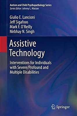 Assistive Technology: Interventions For Individuals With Severe/Profound And Multiple Disabilities-..