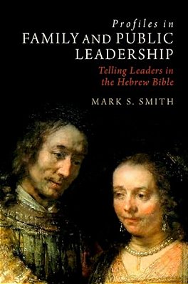 Profiles In Family And Public Leadership: Telling Leaders In The Hebrew Bible-..