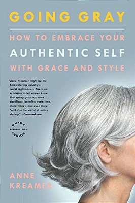 Going Gray: How To Embrace Your Authentic Self With Grace And Style-..