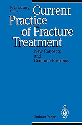 Current Practice Of Fracture Treatment: New Concepts And Common Problems-..