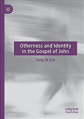 Otherness And Identity In The Gospel Of John-..