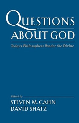 Questions About God: Today's Philosophers Ponder The Divine-..