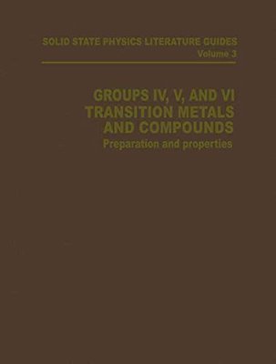 Groups IV, V, And VI Transition Metals And Compounds: Preparation And Properties-..