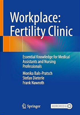 Workplace: Fertility Clinic: Essential Knowledge For Medical Assistants And Nursing Professionals-..