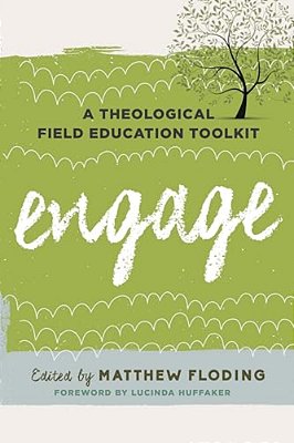 Engage: A Theological Field Education Toolkit-..