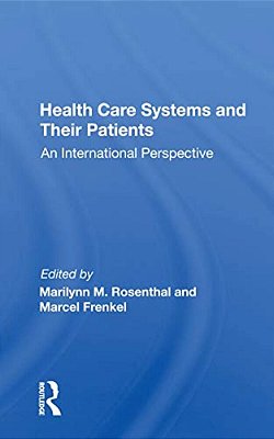 Health Care Systems And Their Patients: An International Perspective-..