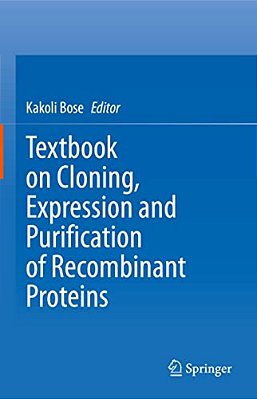 Textbook On Cloning, Expression And Purification Of Recombinant Proteins-..