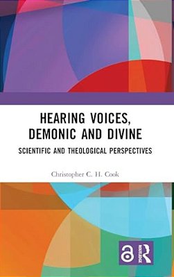 Hearing Voices, Demonic And Divine: Scientific And Theological Perspectives-..