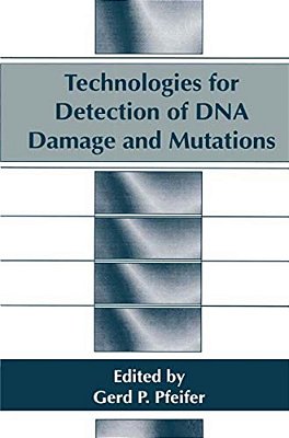 Technologies For Detection Of Dna Damage And Mutations-..