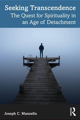 Seeking Transcendence: The Quest For Spirituality In An Age Of Detachment-..