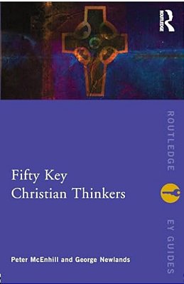 Fifty Key Christian Thinkers-..