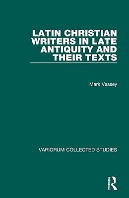 Latin Christian Writers In Late Antiquity And Their Texts-..
