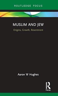 Muslim And Jew: Origins, Growth, Resentment-..