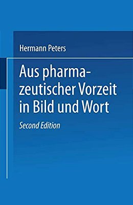Aus Pharmazeutischer Vorzeit In Bild Und Wort-..