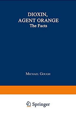Dioxin, Agent Orange: The Facts-..