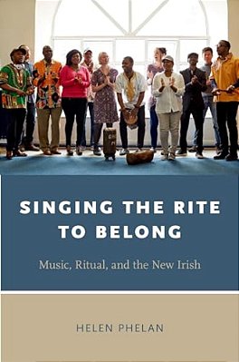 Singing The Rite To Belong: Ritual, Music, And The New Irish-..