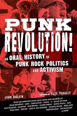 Punk Revolution!: An Oral History Of Punk Rock Politics And Activism-..